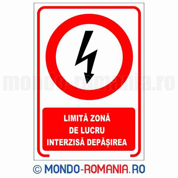 LIMITA ZONA DE LUCRU. INTERZISA DEPASIREA - indicator de securitate de interzicere pentru protectia muncii